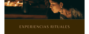 Experiencias - Rituales